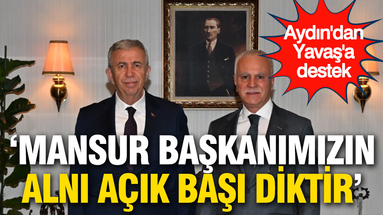 Aydın’dan Yavaş’a Destek: “Başkanımızın Alnı Açık ve Başı Dik”