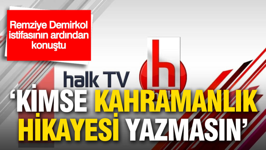 Remziye Demirkol: “Kahramanlık hikayeleri yazılmasın, asıl fedakarlık gazetecilerde”