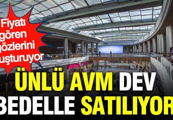 turkiyenin-unlu-avmsi-rekor-bedelle-satisa-cikarildi-6Akgr2dS